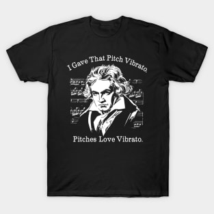 I Gave That Pitch Vibrato T-Shirt